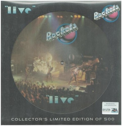 Rockets live picture disc - live,